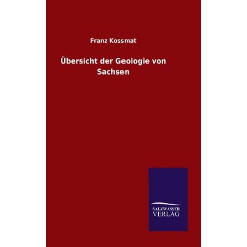 Ubersicht Der Geologie Von Sachsen Hardcover, Salzwasser-Verlag Gmbh