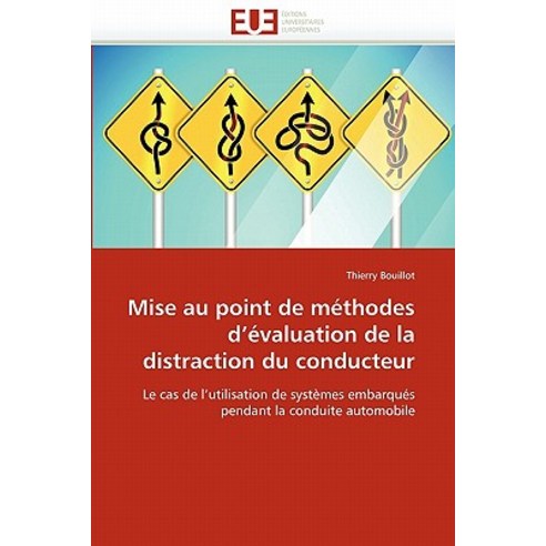 Mise Au Point de Methodes D''''Evaluation de La Distraction Du Conducteur Paperback, Univ Europeenne