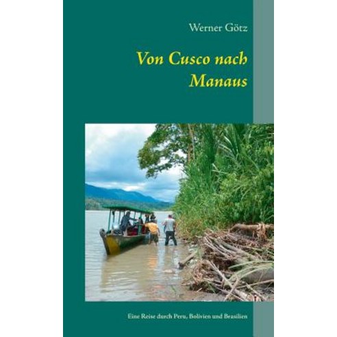 Von Cusco Nach Manaus Paperback, Books on Demand
