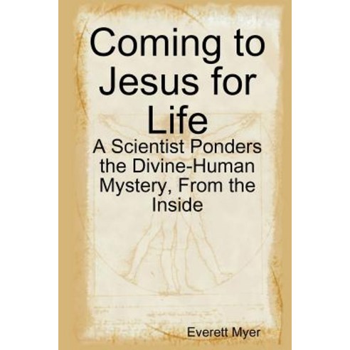 Coming to Jesus for Life Paperback, H. Everett Myer