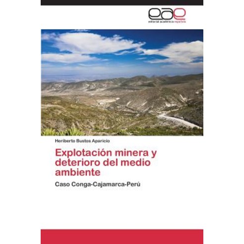 Explotacion Minera y Deterioro del Medio Ambiente Paperback, Editorial Academica Espanola