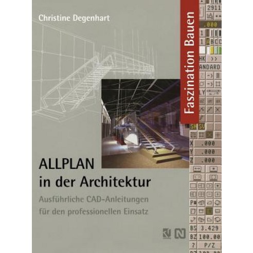 Allplan in Der Architektur: Ausfuhrliche CAD-Anleitungen Fur Den Professionellen Einsatz Paperback, Vieweg+teubner Verlag