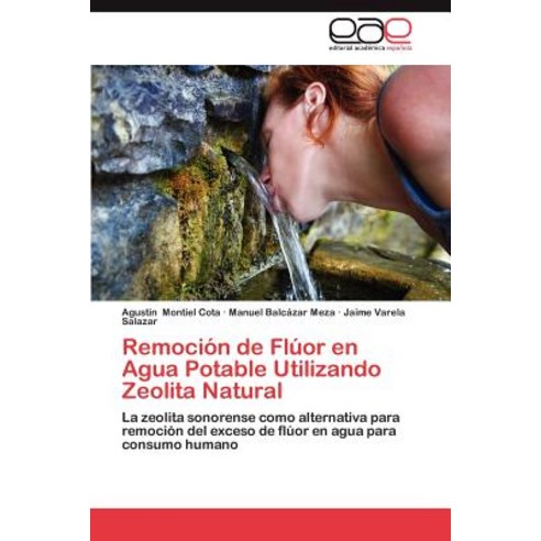 Remocion de Fluor En Agua Potable Utilizando Zeolita Natural Paperback, Eae Editorial Academia Espanola