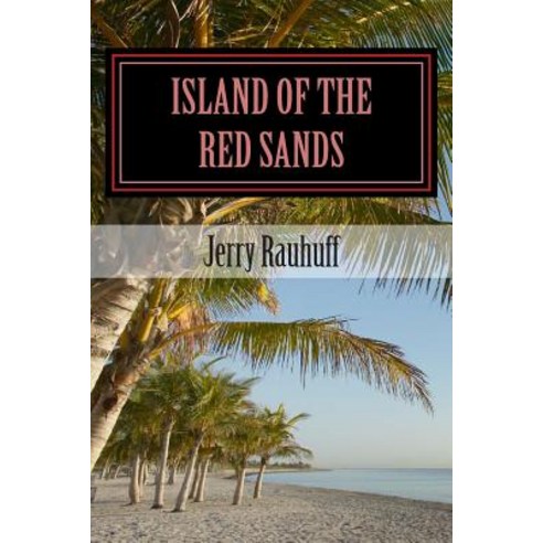 Island of the Red Sands Paperback, Createspace