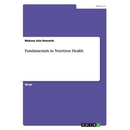 Fundamentals in Nutrition Health Paperback, Grin Publishing