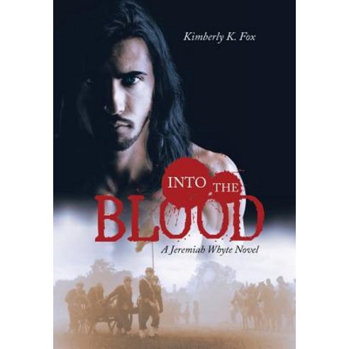 Into the Blood: A Jeremiah Whyte Novel Hardcover, iUniverse