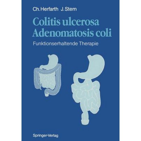 Colitis Ulcerosa -- Adenomatosis Coli: Funktionserhaltende Therapie Paperback, Springer