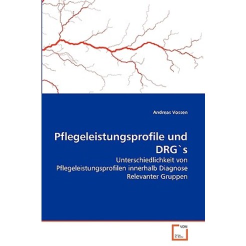 Pflegeleistungsprofile Und Drg''s Paperback, VDM Verlag