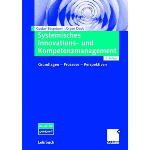 Systemisches Innovations- Und Kompetenzmanagement: Grundlagen - Prozesse - Perspektiven Hardcover, Gabler Verlag