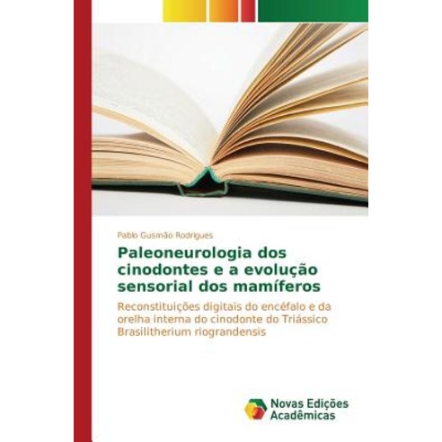 Paleoneurologia DOS Cinodontes E a Evolucao Sensorial DOS Mamiferos Paperback, Novas Edicoes Academicas