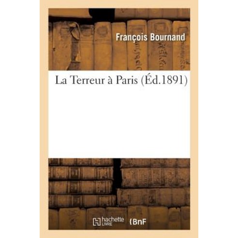 La Terreur a Paris Paperback, Hachette Livre - Bnf