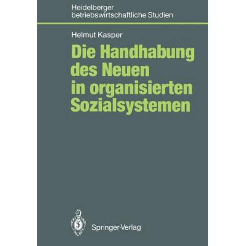 Die Handhabung Des Neuen in Organisierten Sozialsystemen Paperback, Springer