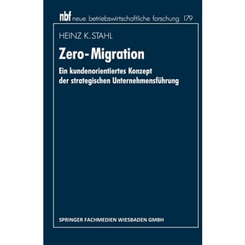 Zero-Migration: Ein Kundenorientiertes Konzept Der Strategischen Unternehmensfuhrung Paperback, Gabler Verlag