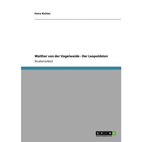 Walther Von Der Vogelweide - Der Leopoldston Paperback, Grin Publishing