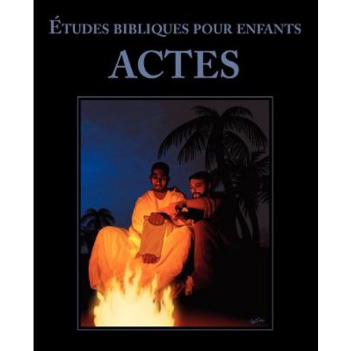 Les Etudes Bibliques Pour Enfants: Actes Paperback, Prairie Star Publications