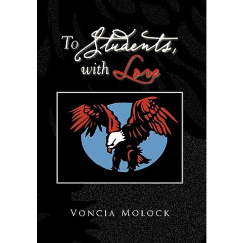 To Students with Love Hardcover, Xlibris Corporation