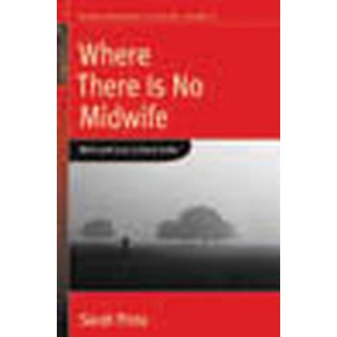 Where There Is No Midwife: Birth and Loss in Rural India Paperback, Berghahn Books