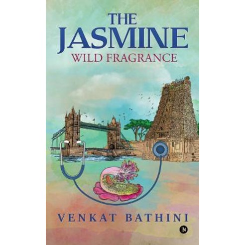 The Jasmine: Wild Fragrance Paperback, Notion Press, Inc.