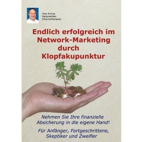 Endlich Erfolgreich Im Network-Marketing Durch Klopfakupunktur Paperback, Books on Demand