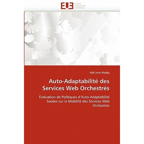 Auto-Adaptabilite Des Services Web Orchestres Paperback, Univ Europeenne