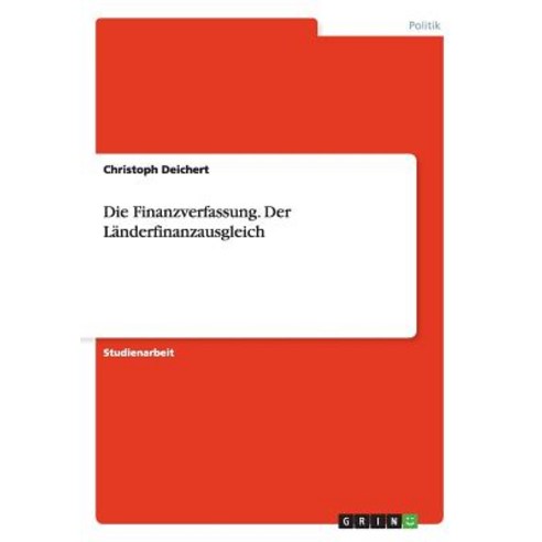 Die Finanzverfassung. Der Landerfinanzausgleich Paperback, Grin Publishing