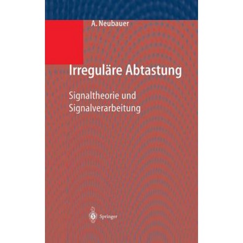 Irregulare Abtastung: Signaltheorie Und Signalverarbeitung Hardcover, Springer