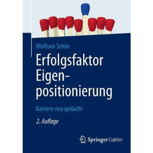 Erfolgsfaktor Eigenpositionierung: Karriere Neu Gedacht Paperback, Springer Gabler