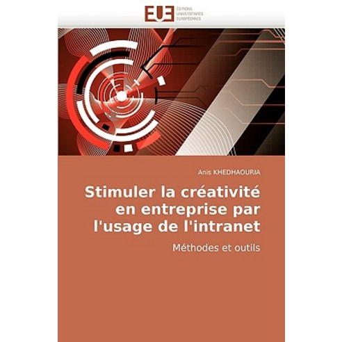 Stimuler La Creativite En Entreprise Par L''Usage de L''Intranet Paperback, Omniscriptum