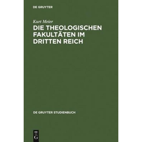 Die Theologischen Fakultaten Im Dritten Reich Hardcover, de Gruyter