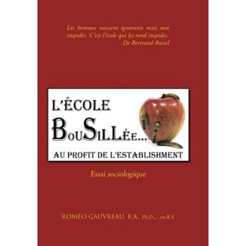 L''Ecole Bousillee Au Profit de L''Establishment: Essai Sociologique Hardcover, Trafford Publishing