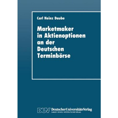 Marketmaker in Aktienoptionen an Der Deutschen Terminborse Paperback, Deutscher Universitatsverlag