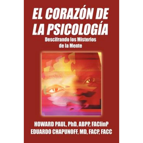 El Corazon de La Psicologia: Descifrando Los Misterios de La Mente Paperback, Authorhouse