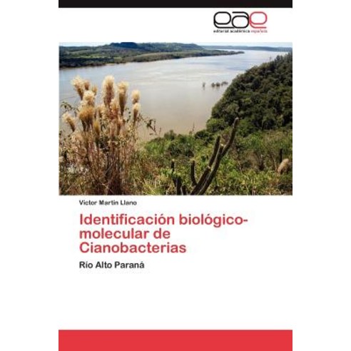 Identificacion Biologico-Molecular de Cianobacterias Paperback, Eae Editorial Academia Espanola