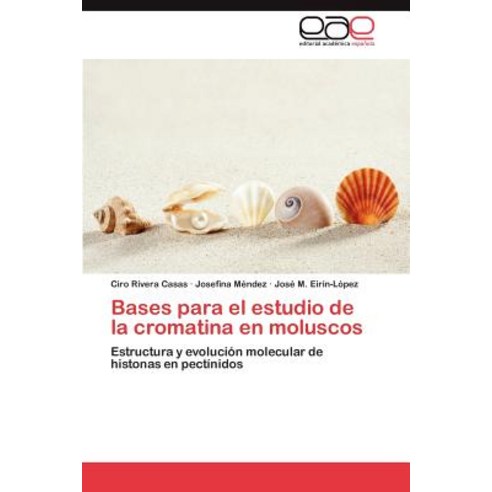 Bases Para El Estudio de La Cromatina En Moluscos Paperback, Eae Editorial Academia Espanola