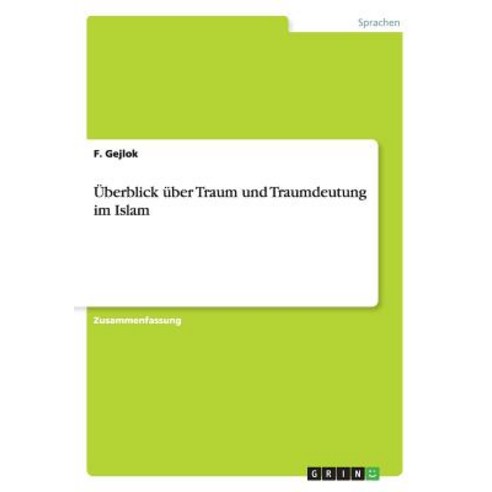 Uberblick Uber Traum Und Traumdeutung Im Islam Paperback, Grin Publishing