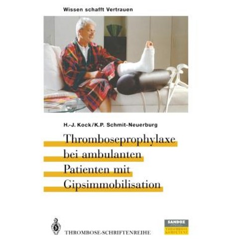 Thromboseprophylaxe Bei Ambulanten Patienten Mit Gipsimmobilisation Paperback, Springer