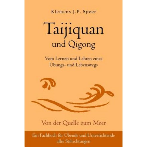 Taijiquan Und Qigong: Vom Lernen Und Lehren Eines Ubungs- Und Lebenswegs Paperback, Lotus-Press