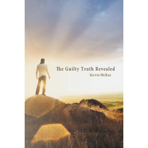 The Guilty Truth Revealed Paperback, Authorhouse