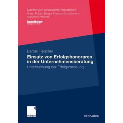 Einsatz Von Erfolgshonoraren in Der Unternehmensberatung: Untersuchung Der Erfolgsmessung Paperback, Gabler Verlag