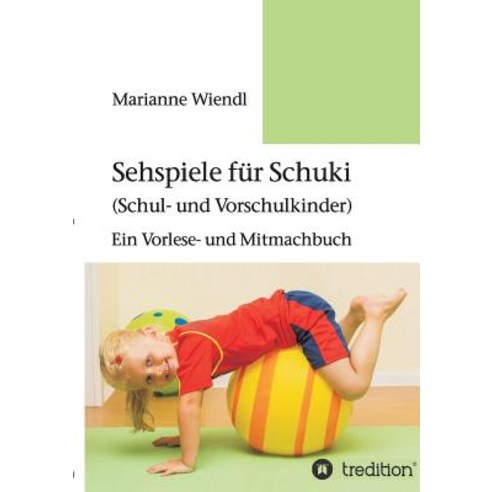 Sehspiele Fur Schuki (Schul- Und Vorschulkinder) Paperback, Tredition Gmbh