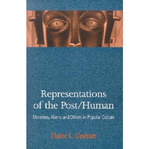 Representations of the Post/Human: Monsters Aliens and Others in Popular Culture Paperback, Rutgers University Press