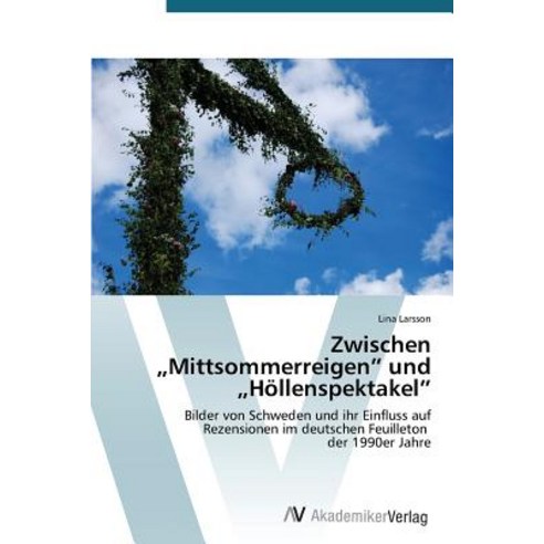 Zwischen Mittsommerreigen" Und Hollenspektakel" Paperback, AV Akademikerverlag