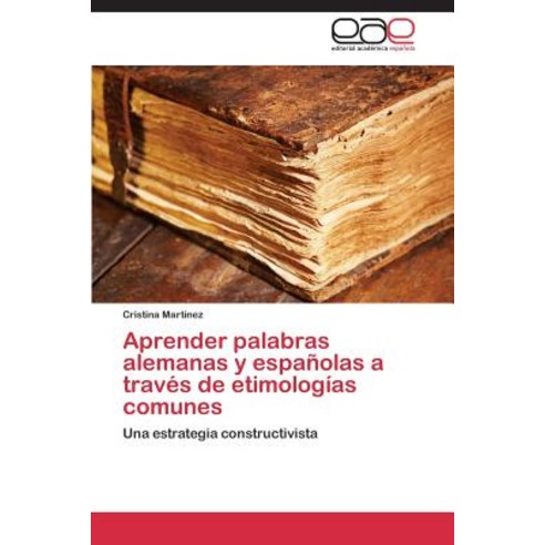 Aprender Palabras Alemanas y Espanolas a Traves de Etimologias Comunes Paperback, Eae Editorial Academia Espanola