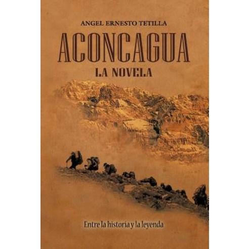 Aconcagua: La Novela Hardcover, Palibrio