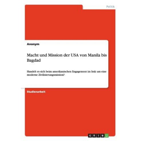 Macht Und Mission Der USA Von Manila Bis Bagdad Paperback, Grin Publishing