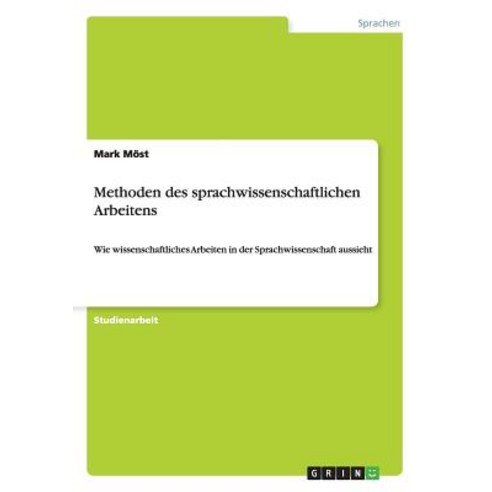 Methoden Des Sprachwissenschaftlichen Arbeitens Paperback, Grin Publishing