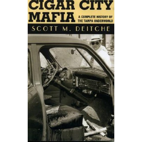 Cigar City Mafia: A Complete History of the Tampa Underworld Paperback, Barricade Books