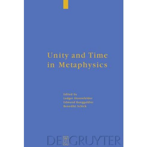 Unity and Time in Metaphysics Hardcover, Walter de Gruyter