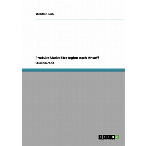 Produkt-Markt-Strategien Nach Ansoff Paperback, Grin Publishing
