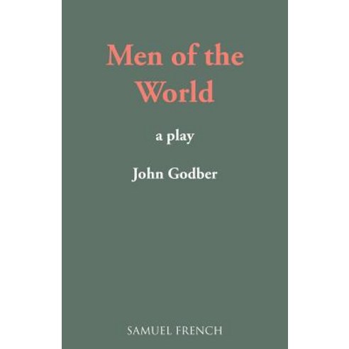 Men of the World: A Play Paperback, Samuel French Ltd